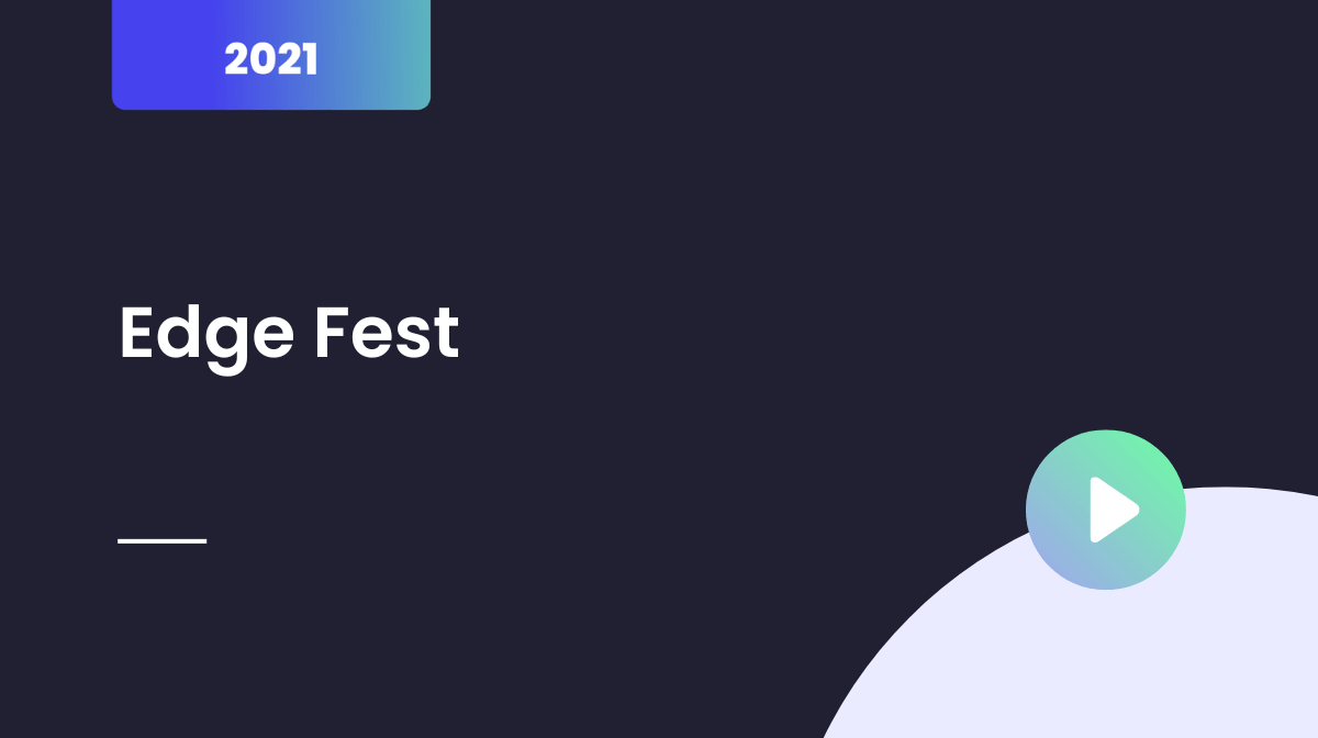 Edge Fest - D3 2021